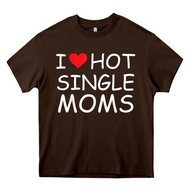 I Love Hot Single Moms Tee Red Heart Hot Mother Milf Mommy T Shirt Heavy Core Tee by linhVisuals | Teevron