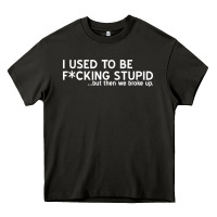Asphalt i used to be f cking stupid Heavy Core Tee - linhVisuals