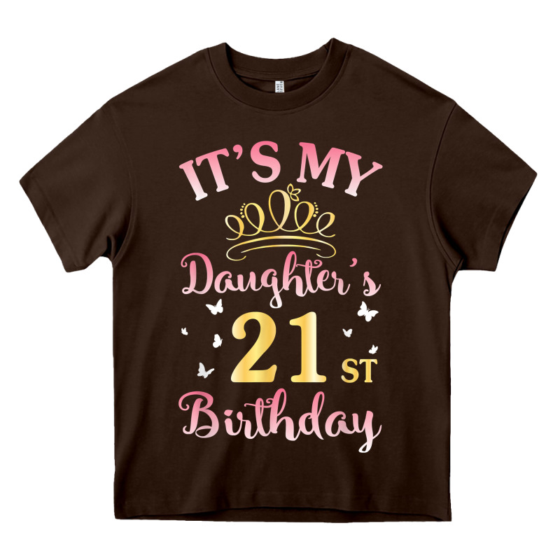 It's My Daughter's 21st Birthday Happy To Her Mommy Daddy T Shirt Heavy Core Tee by linhVisuals | Teevron