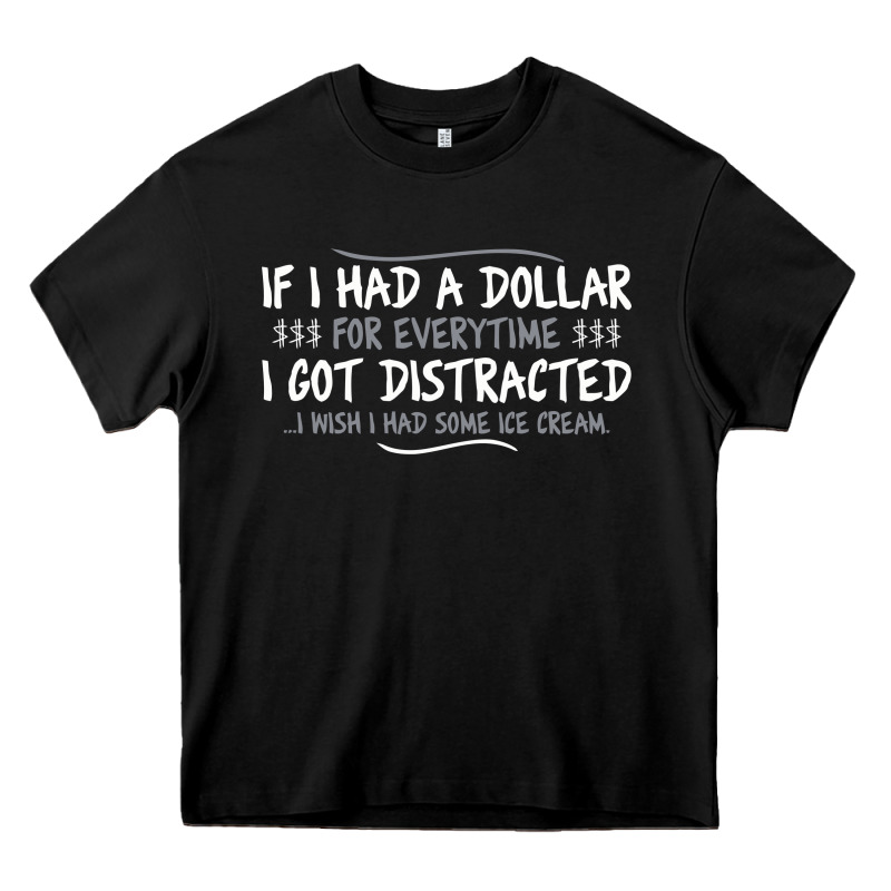If I Had A Dollar For Everytime I Got Distracted Heavy Core Tee by linhVisuals | Teevron