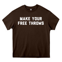 Chocolate Brown make your free throws Heavy Core Tee - linhVisuals