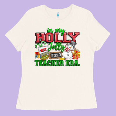 In My Holly Jolly Teacher Era Ladies Tee Designed By Cowhidedigitalart
