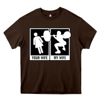 Chocolate Brown your wife my wife weightlifting Heavy Core Tee - linhVisuals