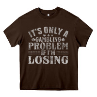 Chocolate Brown only a gambling problem if losing Heavy Core Tee - linhVisuals