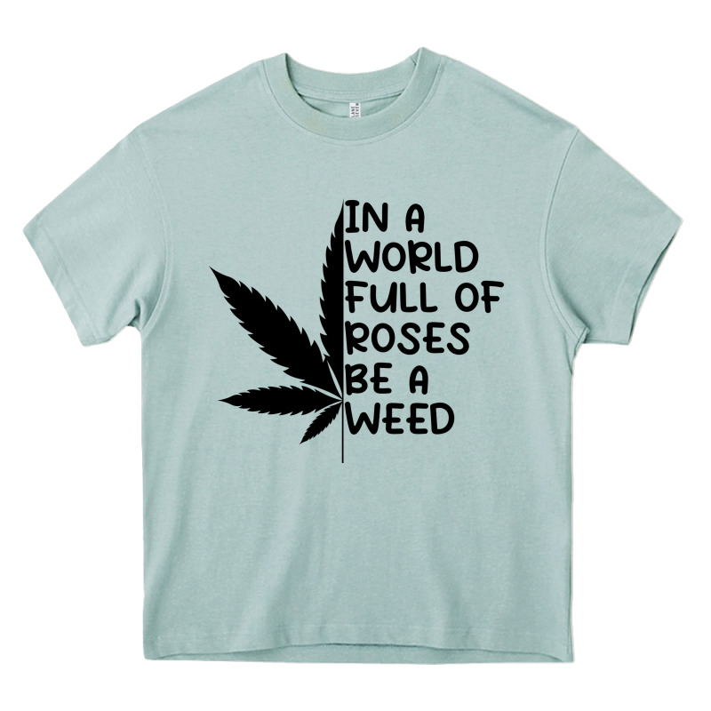 In A World Full Of Roses Be A Weed Heavy Core Tee by linhVisuals | Teevron