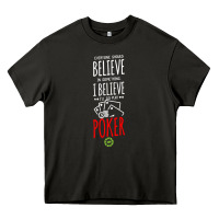 Asphalt poker card player believe in something Heavy Core Tee - linhVisuals