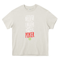 Cream poker card player believe in something Heavy Core Tee - linhVisuals