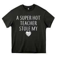 Asphalt funny a super hot teacher stole my heart unisex t shirt Heavy Core Tee - linhVisuals