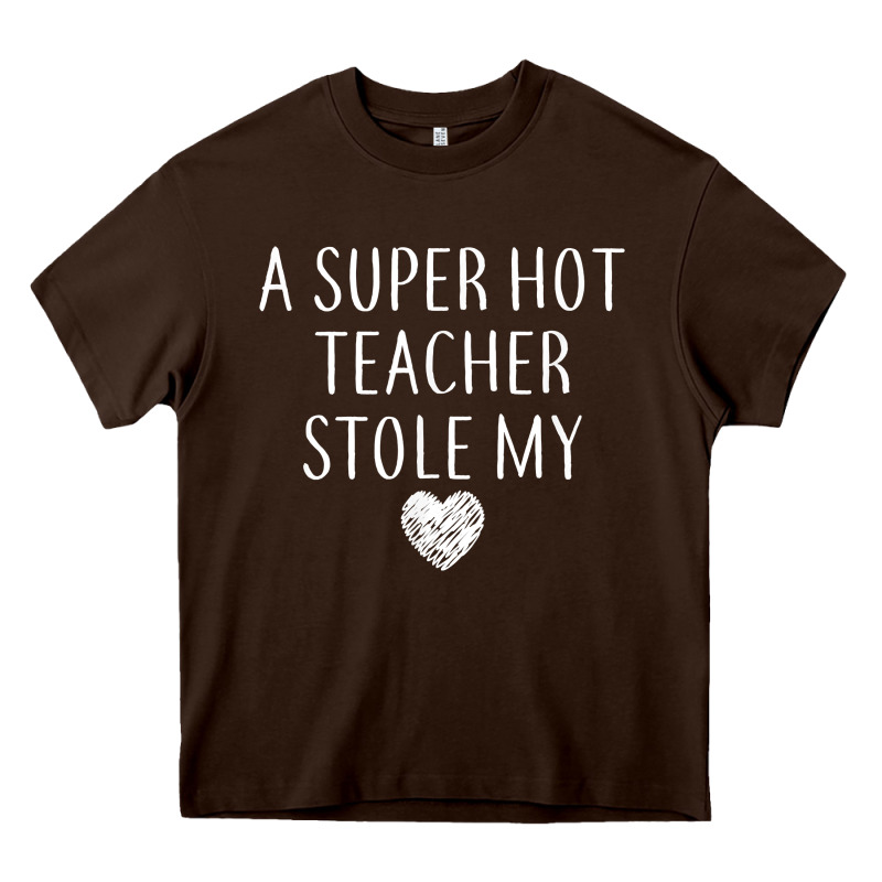 Funny A Super Hot Teacher Stole My Heart Unisex T Shirt Heavy Core Tee by linhVisuals | Teevron