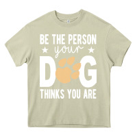 Mossy be the person your dog thinks you are t  shirt be the person your dog Heavy Core Tee - linhVisuals
