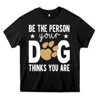 Black be the person your dog thinks you are t  shirt be the person your dog Heavy Core Tee - linhVisuals