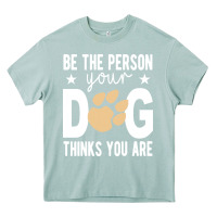 Arona be the person your dog thinks you are t  shirt be the person your dog Heavy Core Tee - linhVisuals