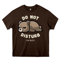 Do Not Disturb I'm Busy Funny Lazy Gift Heavy Core Tee | Teevron