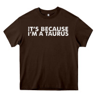 Chocolate Brown because i'm a taurus zodiac sign funny horoscope humor gifts Heavy Core Tee - linhVisuals