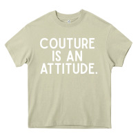 Mossy couture is an attitude fashion quote Heavy Core Tee - linhVisuals