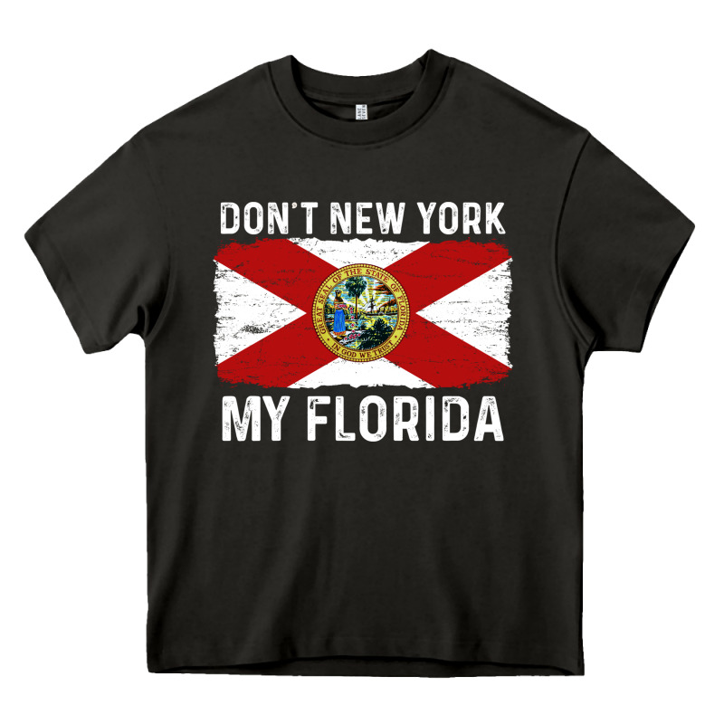 Don't New York My Florida Vintage Flag Funny Saying Gift Heavy Core Tee by linhVisuals | Teevron
