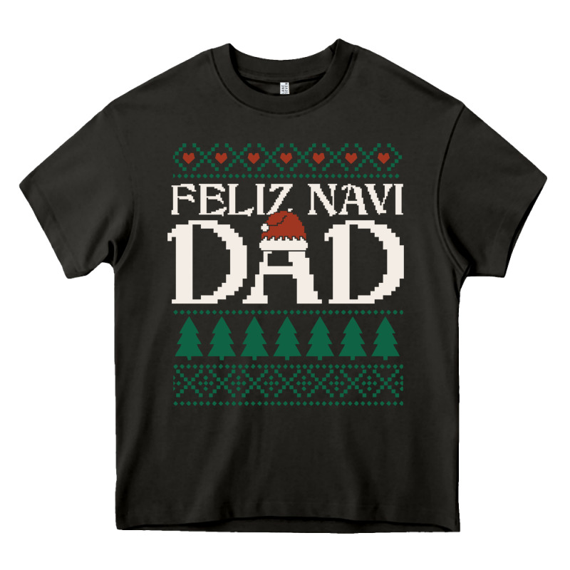Feliz Navi Dad Ugly Christmas Sweater Funny Spanish Xmas Pun Gift For Heavy Core Tee by linhVisuals | Teevron