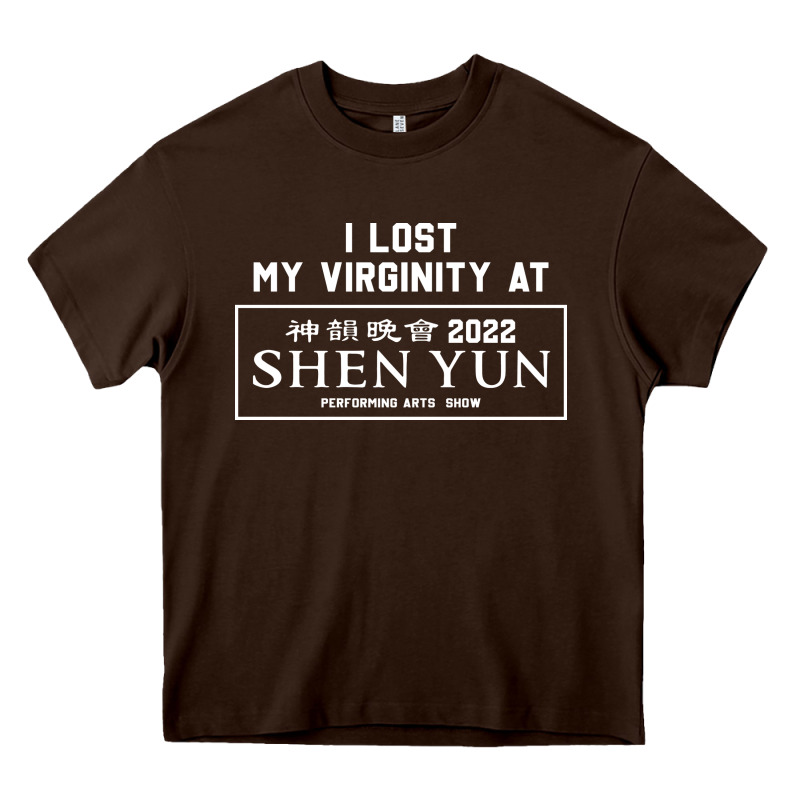 I Lost My Virginity At Shen Yun 2022   T Shirt Heavy Core Tee by linhVisuals | Teevron