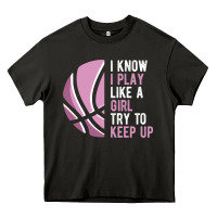 Asphalt i know i play basketball like a girl try to keep up funny gift for gir Heavy Core Tee - linhVisuals