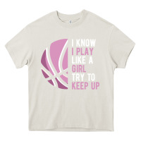 Cream i know i play basketball like a girl try to keep up funny gift for gir Heavy Core Tee - linhVisuals