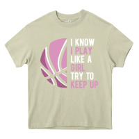 Mossy i know i play basketball like a girl try to keep up funny gift for gir Heavy Core Tee - linhVisuals
