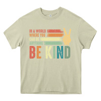 Mossy in a world where you can be anything be kind kindness inspirational gi Heavy Core Tee - linhVisuals