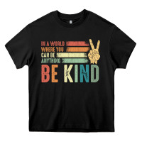 Black in a world where you can be anything be kind kindness inspirational gi Heavy Core Tee - linhVisuals