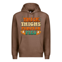 Chestnut thick thighs pumpkin pies Premium Hoodie - BarkalooDesign