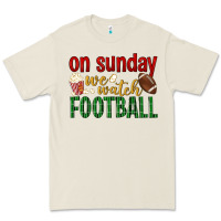 On Sunday We Watch Football Premium Tee | Teevron