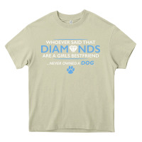 Mossy whoever said that diamonds are a girls best friend never owned a dog Heavy Core Tee - linhVisuals