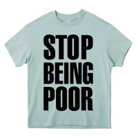 Stop Being Poor Heavy Core Tee | Teevron