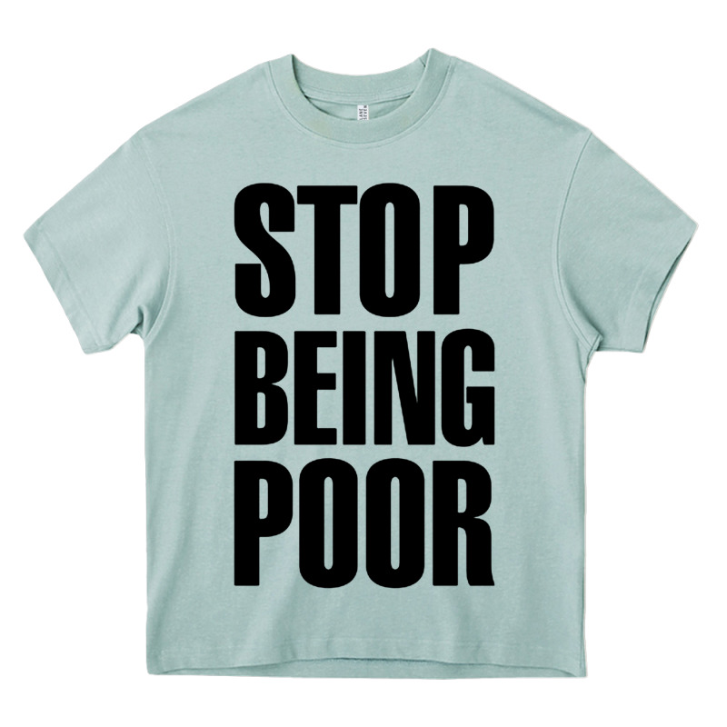 Stop Being Poor Heavy Core Tee by linhVisuals | Teevron