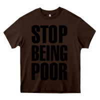 Chocolate Brown Stop Being Poor Heavy Core Tee - linhVisuals