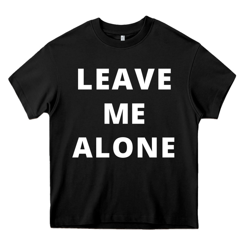 Leave Me Alone, Funny Slogan Heavy Core Tee by linhVisuals | Teevron