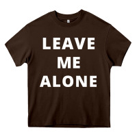 Chocolate Brown leave me alone, funny slogan Heavy Core Tee - linhVisuals