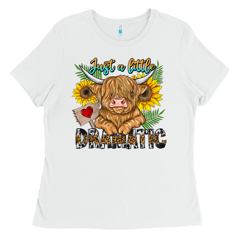 Just A Little Dramatic Ladies Tee by CowhideDigitalArt | Teevron
