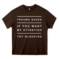 Chocolate Brown emt hoodie funny trauma queen attention bleeding fun gift Heavy Core Tee - linhVisuals