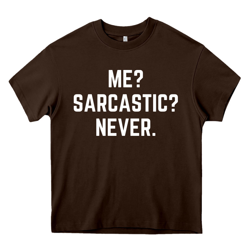 Me? Sarcastic? Never - Funny Sayings Heavy Core Tee by linhVisuals | Teevron