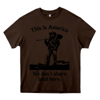 Chocolate Brown this is america we don't share land here Heavy Core Tee - linhVisuals