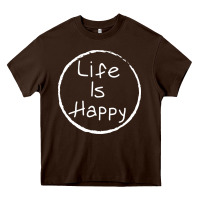 Chocolate Brown life is happy Heavy Core Tee - linhVisuals
