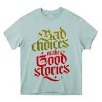 Arona bad choices make good stories Heavy Core Tee - linhVisuals