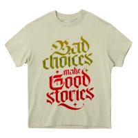 Mossy bad choices make good stories Heavy Core Tee - linhVisuals