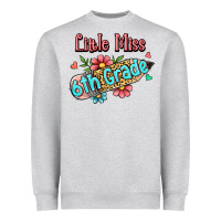 Heather Grey little miss sixth grade Heavyweight Sweatshirt - RanaPortraitStore