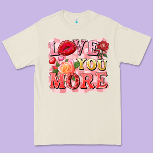 Love You More Premium Tee Designed By Fadigitalartstudio