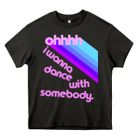 Asphalt ohhhhh i wanna dance with somebody Heavy Core Tee - linhVisuals
