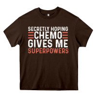 Chocolate Brown secretly hoping chemo gives me superpowers cancer awareness gifts Heavy Core Tee - linhVisuals