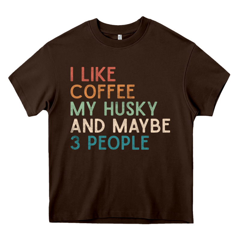 Siberian Husky Dog I Like Coffee My Husky And Maybe 3 People Vintage D Heavy Core Tee by linhVisuals | Teevron