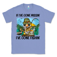 If I've Gone Missin' I've Gone Fishin' Classic Tee | Teevron