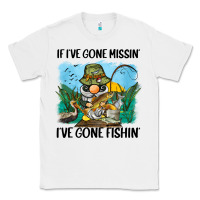 White if i've gone missin' i've gone fishin' Classic Tee - BarkalooDesign