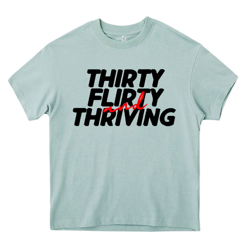 Thirty Flirty & Thriving Heavy Core Tee by linhVisuals | Teevron